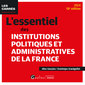 Couverture de l'ouvrage L'essentiel des Institutions politiques et administratives de la France