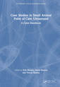 Couverture de l'ouvrage Case Studies in Small Animal Point of Care Ultrasound