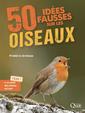 Couverture de l'ouvrage 50 idées fausses sur les oiseaux
