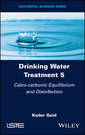 Couverture de l'ouvrage Drinking Water Treatment, Calco-carbonic Equilibrium and Disinfection