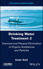 Couverture de l'ouvrage Drinking Water Treatment, Chemical and Physical Elimination of Organic Substances and Particles