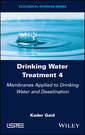 Couverture de l'ouvrage Drinking Water Treatment, Membranes Applied to Drinking Water and Desalination