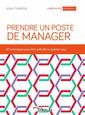 Couverture de l'ouvrage Prendre un poste de manager : 87 techniques pour développer son leadership et engager ses équipes