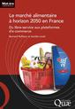 Couverture de l'ouvrage Le marché alimentaire à horizon 2050 en France
