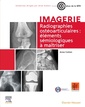 Couverture de l'ouvrage Radiographies ostéoarticulaires : éléments sémiologiques à maitriser