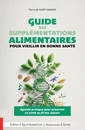 Couverture de l'ouvrage Guide des supplémentations alimentaires pour vieillir en bonne santé - Agenda pratique pour préserver sa santé au fil des saisons