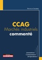 Couverture de l'ouvrage CCAG Marchés industriels commenté