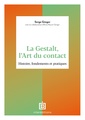 Couverture de l'ouvrage La Gestalt, l'Art du contact