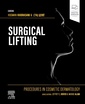 Couverture de l'ouvrage Procedures in Cosmetic Dermatology Series: Surgical Lifting