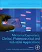 Couverture de l'ouvrage Microbial Genomics: Clinical, Pharmaceutical, and Industrial Applications