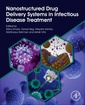 Couverture de l'ouvrage Nanostructured Drug Delivery Systems in Infectious Disease Treatment