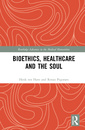 Couverture de l'ouvrage Bioethics, Healthcare and the Soul