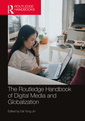 Couverture de l'ouvrage The Routledge Handbook of Digital Media and Globalization