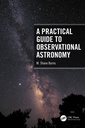 Couverture de l'ouvrage A Practical Guide to Observational Astronomy