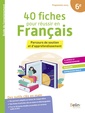 Couverture de l'ouvrage 40 fiches pour réussir en Français 6e