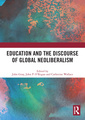 Couverture de l'ouvrage Education and the Discourse of Global Neoliberalism