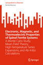Couverture de l'ouvrage Electronic, Magnetic, and Thermoelectric Properties of Spinel Ferrite Systems