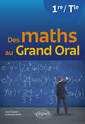 Couverture de l'ouvrage Des maths au Grand Oral - Première et Terminale
