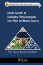 Couverture de l'ouvrage Health Benefits of Secondary Phytocompounds from Plant and Marine Sources