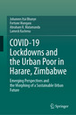 Couverture de l'ouvrage COVID-19 Lockdowns and the Urban Poor in Harare, Zimbabwe