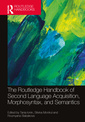 Couverture de l'ouvrage The Routledge Handbook of Second Language Acquisition, Morphosyntax, and Semantics