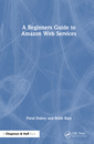 Couverture de l'ouvrage A Beginners Guide to Amazon Web Services