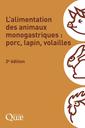 Couverture de l'ouvrage L'alimentation des animaux monogastriques : porc, lapin, volailles