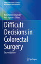 Couverture de l'ouvrage Difficult Decisions in Colorectal Surgery