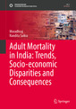 Couverture de l'ouvrage Adult Mortality in India: Trends, Socio-economic Disparities and Consequences