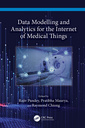 Couverture de l'ouvrage Data Modelling and Analytics for the Internet of Medical Things