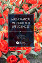 Couverture de l'ouvrage Mathematical Methods for Life Sciences