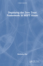Couverture de l'ouvrage Deploying the Zero Trust Framework in MSFT Azure