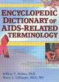 Couverture de l'ouvrage Encyclopedic Dictionary of AIDS-Related Terminology