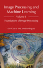 Couverture de l'ouvrage Image Processing and Machine Learning, Volume 1