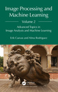 Couverture de l'ouvrage Image Processing and Machine Learning, Volume 2