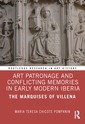 Couverture de l'ouvrage Art Patronage and Conflicting Memories in Early Modern Iberia