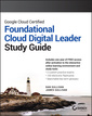 Couverture de l'ouvrage Google Cloud Certified Foundational Cloud Digital Leader Study Guide