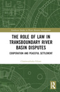 Couverture de l'ouvrage The Role of Law in Transboundary River Basin Disputes
