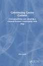 Couverture de l'ouvrage Constructing Canine Consent