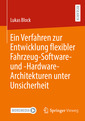 Couverture de l'ouvrage Ein Verfahren zur Entwicklung flexibler Fahrzeug-Software- und -Hardware-Architekturen unter Unsicherheit