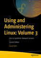 Couverture de l'ouvrage Using and Administering Linux: Volume 3