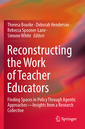Couverture de l'ouvrage Reconstructing the Work of Teacher Educators