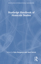 Couverture de l'ouvrage Routledge Handbook of Homicide Studies