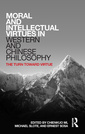 Couverture de l'ouvrage Moral and Intellectual Virtues in Western and Chinese Philosophy