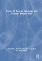 Couverture de l'ouvrage Topics in Korean Language and Culture: Volume One