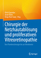 Couverture de l'ouvrage Chirurgie der Netzhautablösung und proliferativen Vitreoretinopathie