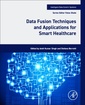 Couverture de l'ouvrage Data Fusion Techniques and Applications for Smart Healthcare