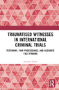 Couverture de l'ouvrage Traumatised Witnesses in International Criminal Trials