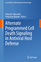 Couverture de l'ouvrage Alternate Programmed Cell Death Signaling in Antiviral Host Defense