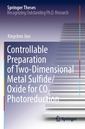 Couverture de l'ouvrage Controllable Preparation of Two-Dimensional Metal Sulfide/Oxide for CO2 Photoreduction